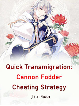 Quick Transmigration: Cannon Fodder Cheating Strategy